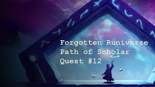 Forgotten Runiverse — Path of Scholar (Путь Учёного) №12