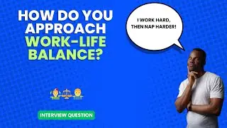 How do you approach work-life balance? | Interview Question