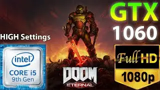Doom Eternal | GTX 1060 6GB + I5 9400F | HIGH Settings (benchmark, FPS test)