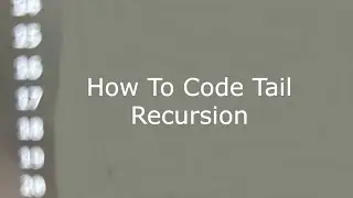 How To Code Tail Recursion