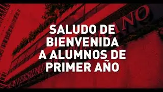 Saludo de Bienvenida a Alumnos de Primer Año