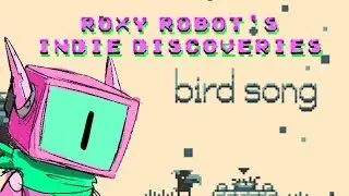 Birdsong - Indie Game Discoveries - Ep. 1