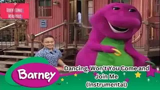 Barney : Dancing, Won’t You Come and Join Me (Instrumental)