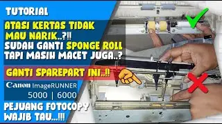 CARA ATASI KERTAS TIDAK MAU KETARIK DARI KASET | MESIN FOTOCOPY CANON IR5000/6000