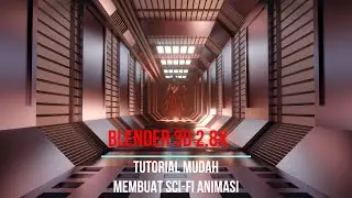 BLENDER 3D 2.8X - TUTORIAL MUDAH MEMBUAT ANIMASI SCI-FI BUAT PEMULA