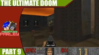Let's Play The Ultimate Doom [9] | Thy Flesh Consumes....Now.