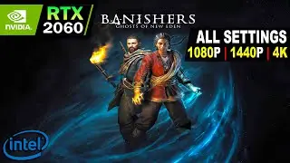 Banishers Ghosts of New Eden | RTX 2060 | All Settings Tested 1080P, 1440P, 4K