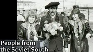 People From the Soviet South. Life in the USSR. Part 1 