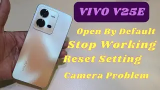 Vivo V25e Camera Setting Reset | Camera Not Working Error Fix