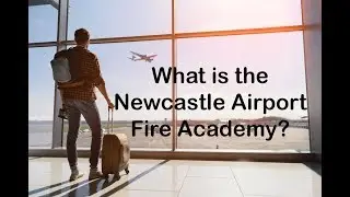 What is the Newcastle Airport Fire Academy?