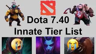An Innate Tier List For Dota 2 7.40