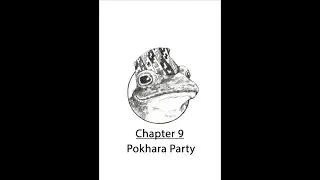 Adventures of a Nepali Frog: Chapter 9 