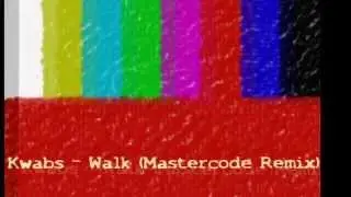 Kwabs - Walk (Mastercode Remix) |Trap & FutureBass