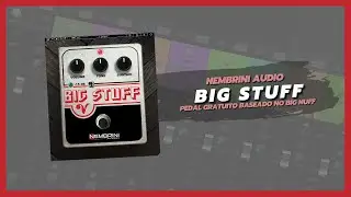 Big Stuff - Novo Pedal Gratuito da Nembrini Audio Baseado no Big Nuff