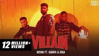 KR$NA Ft. Karma & IKKA - Villain | Official Video