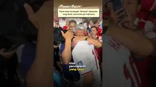 Thom Haye cried in his father's arms after scoring a goal for Indonesia 