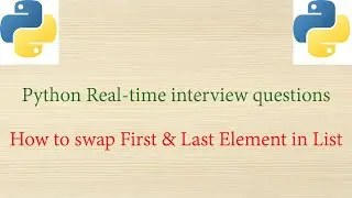 Python Real-time Interview Questions - How to swap First & Last Element in a given List.