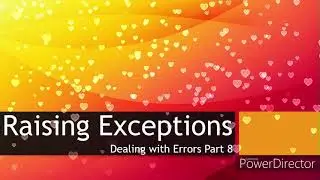 Raising Exceptions in Python - Dealing with Errors Part 8
