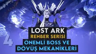 Önemli Boss ve Dövüş Mekanikleri | Lost Ark Rehber Serisi #4