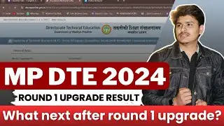 mp dte counselling 2024 round 1 upgrade result has been released now what are the next step 🔥