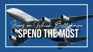 10 Most Expensive Things Bought By Billionaires