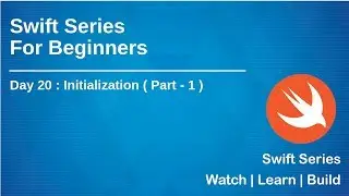 Swift Series for Beginners(2019) | Day 20 -  Initialization ( Part - 1 )