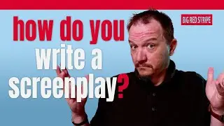 How to Write a Screenplay