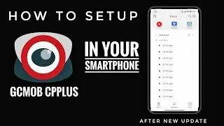 How To Connect/Add/Pair gCMOB CPPlus to Smartphone After New Update