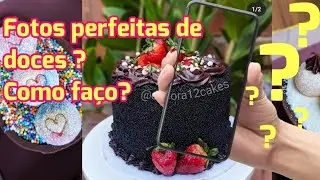 Como tirar fotos perfeitas para doces com o celular / dicas e truques