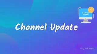 Let's Talk About Channel Update 🚀