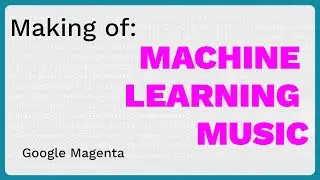 Making of Music with Google Magenta AI | machine learning music | matias ciruelos | Google Research