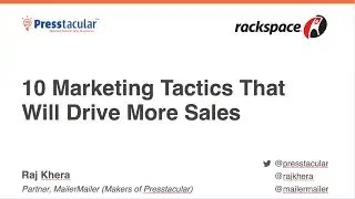 Presstacular/Rackspace Webinar, May 17 2016: 10 Marketing Tactics that Will Drive More IT Sales