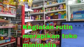 Kegiatan rutin merapikan toko minimalis