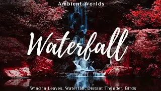 Fall Asleep Quickly | Waterfall Ambience | Distant Storm | Ambient Worlds [1hr+]