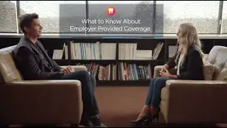 What to Know About Employer Provided Coverage