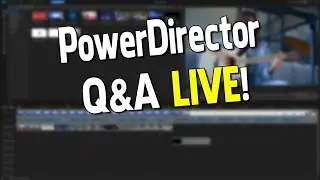 PowerDirector Q&A Live April 5, 2023  🔴