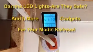 Barrina LED Lights--Are They Safe? And 5 More Gadgets For Your Model Railroad (360)