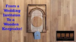 From Wedding Invitation To a Wooden Keepsake