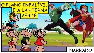 O plano infalível e a lanterna verde / Turma da Mônica / Liga da justiça
