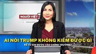 Ai nói Trump không kiếm được gì kể từ khi bước vào chính trường?