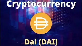 Cryptocurrency Introduction - $DAI