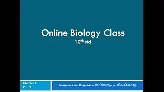 Part 2 - SENSATION & RESPONSES - 10th Std - BIOLOGY CHAPTER 1