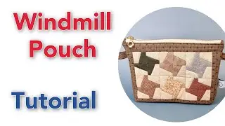 Windmill Patchwork Pouch Tutorial
