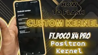 HOW TO FLASH ANY CUSTOM KERNEL ON POCO X4 PRO WITHOUT ANY PROBLEM  || FT. POSITRON KERNEL 