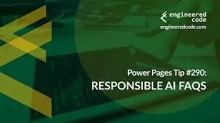 Power Pages Tip #290 - Responsible AI FAQs - Engineered Code