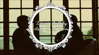 Lover's Lullaby - Sally in the Moon