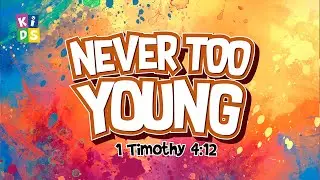 Never Too Young : Week 3 | KIDS Church Online