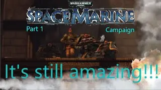 Space Marine is still amazing!/ Space Marine campaign gameplay/ 100 subs!!!
