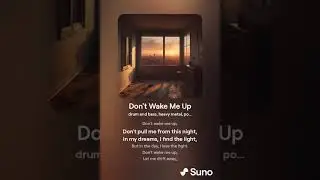 Don't Wake Me Up