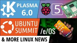 Plasma 6, Raspberry Pi 5, Ubuntu Summit 2023, /e/OS, Lutris & more Linux news